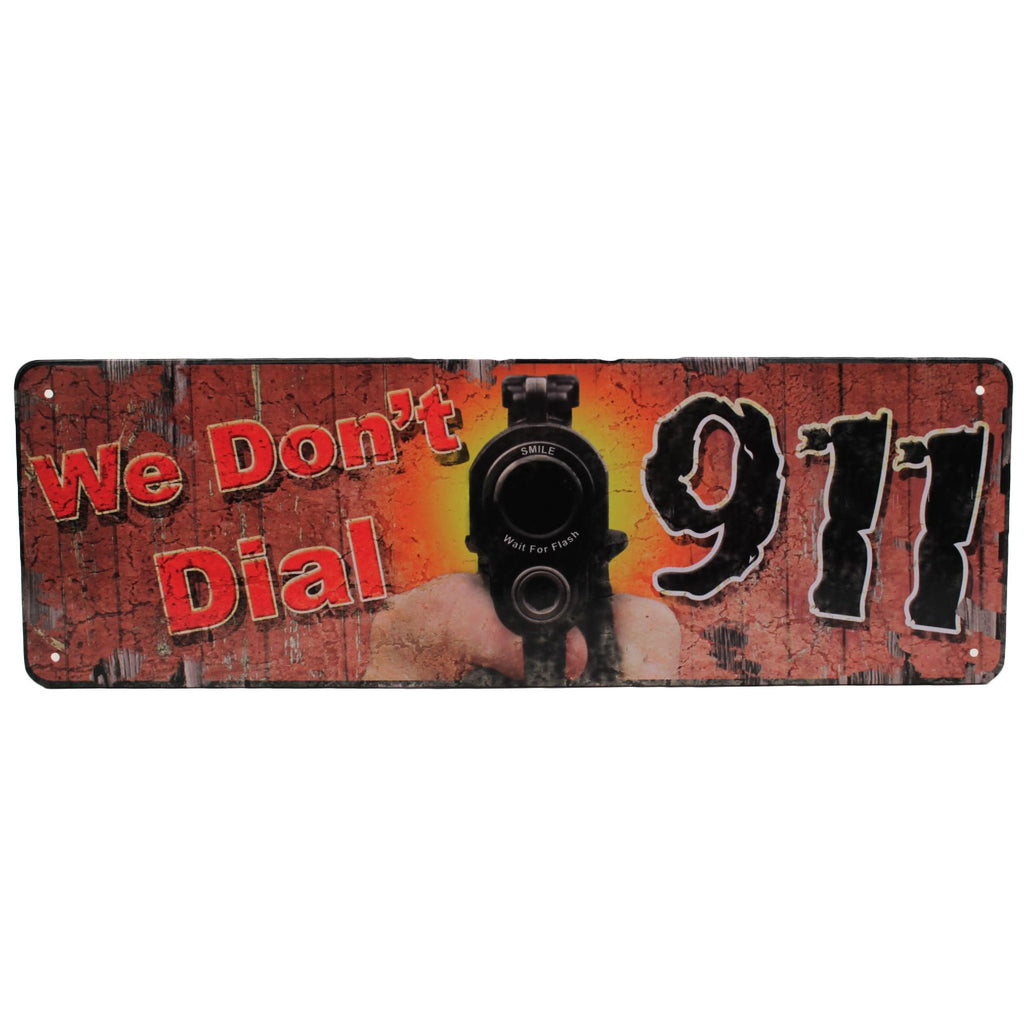 Tin Sign - We Don't Dial 911, Size 10 1-2" x 3 1-2"