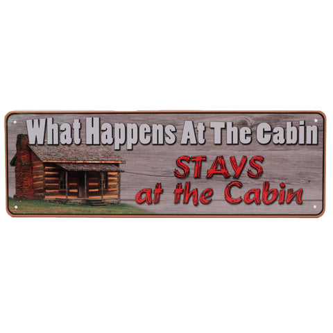 Tin Sign - What Happens At The Cabin, Size 10 1-2" x 3 1-2"