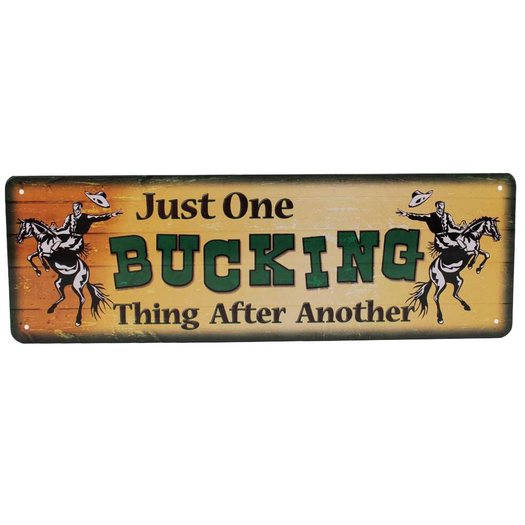 Tin Sign - Just One Bucking Thing, Size 10 1-2" x 3 1-2"