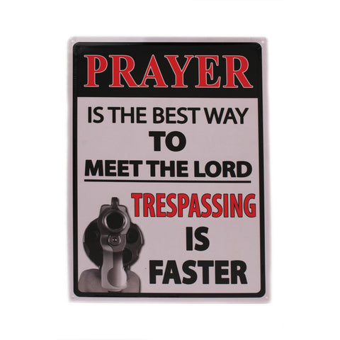 Tin Sign - Prayer Is The Best Way, Size 12" x 17"