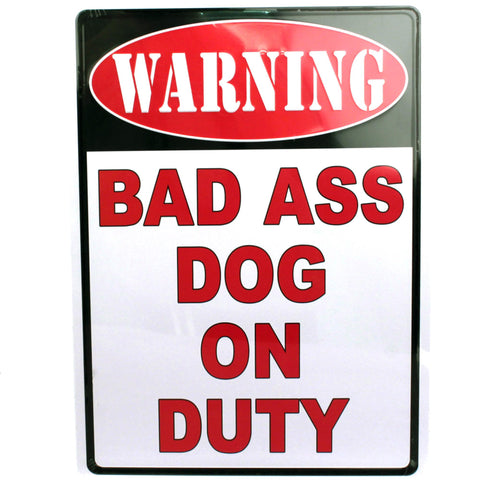 Tin Sign - Warning-Bad Ass Dog, Size 12" x 17"